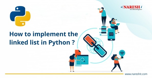 How to Implement a Linked List in Python - NareshIT